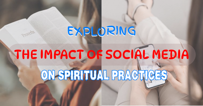 How Social Media Affects Your Spiritual Life: Blessing or Distraction?
