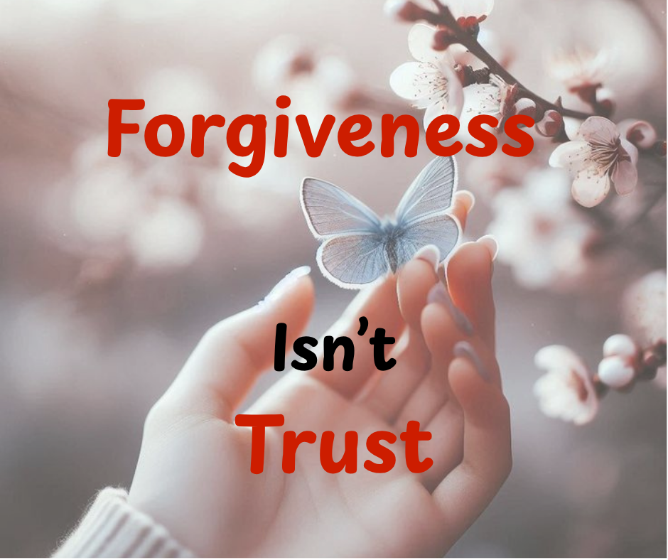 Forgiveness Isn’t Trust: Why One Comes Sooner Than the Other
